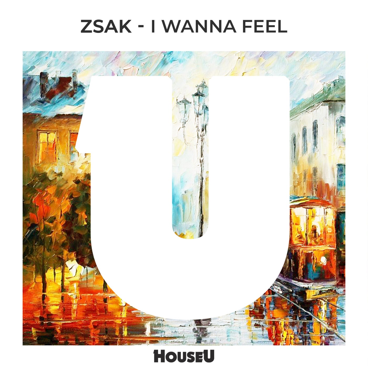 Zsak - I Wanna Feel [HOUSEU149]